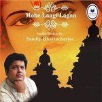 Mohe Lagi Lagan - Sandip Bhattacharjee Song Download